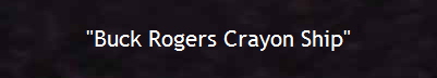 "Buck Rogers Crayon Ship"